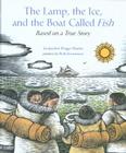 The Lamp, the Ice, and the Boat Called Fish By Jacqueline Briggs Martin Cover Image
