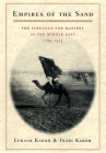 Empires of the Sand: The Struggle for Mastery in the Middle East, 1789-1923 Cover Image