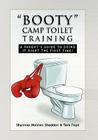 ''Booty'' Camp Toilet Training By Shannon Holmes Shedden, Tara Foye Cover Image