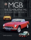 MGB - The Superlative MG: Including MGC and CGB V8 Cover Image