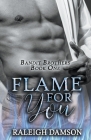 Flame For You By Raleigh Damson Cover Image