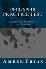 PHR/SPHR Practice Test - 2016 Edition: 225-Question Practice Test By Amber Frias Cover Image