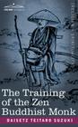 The Training of the Zen Buddhist Monk By Daisetz Teitaro Suzuki, Zenchu Sato (Illustrator) Cover Image