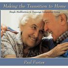 Making the Transition to Home: Simple Modifications to Encourage Independent Living By Paul Furtaw Cover Image