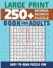 Word Search Book 250 Word Puzzles with Solutions for Adults: Large Print Word Search Book for Adults By Laura Bidden Cover Image