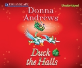Duck the Halls (Meg Langslow #16) By Donna Andrews, Bernadette Dunne (Narrated by) Cover Image