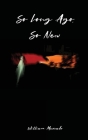 So Long Ago, So New By William Mercado Cover Image