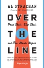 Over the Line: Wrist Shots, Slap Shots, and Five-Minute Majors By Al Strachan, Roy MacGregor (Foreword by) Cover Image