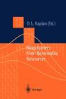 Biopolymers from Renewable Resources (Macromolecular Systems - Materials Approach) By David L. Kaplan (Editor) Cover Image