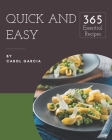 365 Essential Quick And Easy Recipes: A Quick And Easy Cookbook for Your Gathering Cover Image
