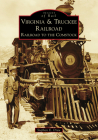 Virginia & Truckee Railroad: Railroad to the Comstock (Images of Rail) Cover Image
