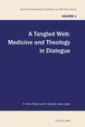 A Tangled Web: Medicine and Theology in Dialogue (New International Studies in Applied Ethics #1) Cover Image