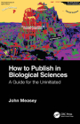 How to Publish in Biological Sciences: A Guide for the Uninitiated By John Measey Cover Image