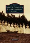 North Carolina Rhododendron Festival (Images of America) Cover Image