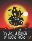 It's Just A Bunch Of Hocus Pocus: Halloween coloring book for adults with Adorable Animals, Spooky Characters, and Relaxing, Happy Halloween Designs, By Mahleen Press Cover Image