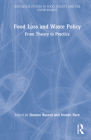Food Loss and Waste Policy: From Theory to Practice (Routledge Studies in Food) By Simone Busetti (Editor), Noemi Pace (Editor) Cover Image