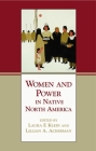 Women and Power in Native North America By Laura F. Klein (Editor), Lillian A. Ackerman (Editor) Cover Image