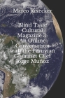 Blind Taste Cultural Magazine 3: An Online Conversation with the Peruvian Gourmet Chef Jorge Muñoz Cover Image