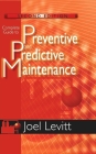 Complete Guide to Preventive and Predictive Maintenance By Joel Levitt Cover Image