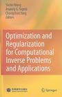 Optimization and Regularization for Computational Inverse Problems and Applications By Yanfei Wang (Editor), Anatoly G. Yagola (Editor), Changchun Yang (Editor) Cover Image