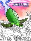 Amazing Ocean: Undersea Coloring Book for Adults By Mark Bussler Cover Image