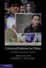 Criminal Defense in China: The Politics of Lawyers at Work (Cambridge Studies in Law and Society) Cover Image