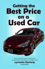 Getting the Best Price on a Used Car By Lynnette Hartwig Cover Image