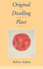 Original Dwelling Place: Zen Buddhist Essays By Robert Aitken Cover Image