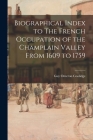 Biographical Index to The French Occupation of the Champlain Valley From 1609 to 1759 Cover Image