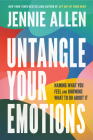 Untangle Your Emotions: Naming What You Feel and Knowing What to Do About It By Jennie Allen Cover Image