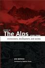 History of the Alps, 1500 - 1900: Environment, Development, and Society By Jon Mathieu, Matthew Vester (Translator) Cover Image
