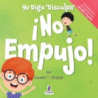Yo Digo 'Disculpa' ¡No Empujo!: Un Libro de Afirmaciones para Niños Pequeños Sobre No Empujar (Edades 2-4) By Suzanne T. Christian, Two Little Ravens Cover Image