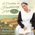 A Courtship on Huckleberry Hill (Matchmakers of Huckleberry Hill #8) Cover Image