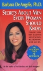 Secrets About Men Every Woman Should Know: Find Out How They Really Feel About Women, Relationships, Love, and Sex By Barbara De Angelis Cover Image