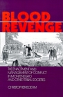 Blood Revenge: The Enactment and Management of Conflict in Montenegro and Other Tribal Societies (Ethnohistory) By Christopher Boehm Cover Image