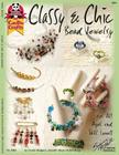 Classy & Chic Bead Jewelry: For All Ages and Skill Levels By Deborah Rodgers Cover Image