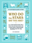 Who Do the Stars Say You Are?: From Your Favorite Rom-Com to Your Star-Destined Dream Job, a Cosmic Guide to Understanding Everything about Your Sign By Syd Robinson Cover Image