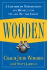 Wooden: A Lifetime of Observations and Reflections on and Off the Court By John Wooden Cover Image