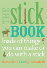 The  Stick Book: Loads of things you can make or do with a stick (Going Wild) Cover Image