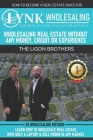 The Real Estate Connector Method: Wholesaling Real Estate, Without Money, Credit or Experience.: Learn How to Wholesale Real Estate, with Only a Lapto Cover Image