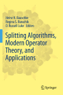 Splitting Algorithms, Modern Operator Theory, and Applications By Heinz H. Bauschke (Editor), Regina S. Burachik (Editor), D. Russell Luke (Editor) Cover Image