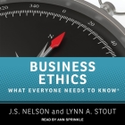 Business Ethics: What Everyone Needs to Know By Lynn A. Stout, J. S. Nelson, Ann Sprinkle (Read by) Cover Image