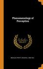 Phenomenology of Perception By Maurice Merleau-Ponty Cover Image