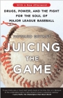 Juicing the Game: Drugs, Power, and the Fight for the Soul of Major League Baseball By Howard Bryant Cover Image