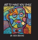Art to Make You Smile By Rich Brooks, Tracy Knutson (Editor) Cover Image