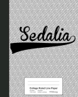 College Ruled Line Paper: SEDALIA Notebook By Weezag Cover Image