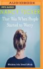 That Was When People Started to Worry By Nancy Tucker, Colleen Prendergast (Read by) Cover Image