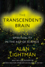 The Transcendent Brain: Spirituality in the Age of Science By Alan Lightman Cover Image