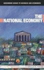 The National Economy (Greenwood Guides to Business and Economics) By Bradley A. Hansen Cover Image