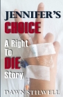 Jennifer's Choice: A Right to Die Story Cover Image